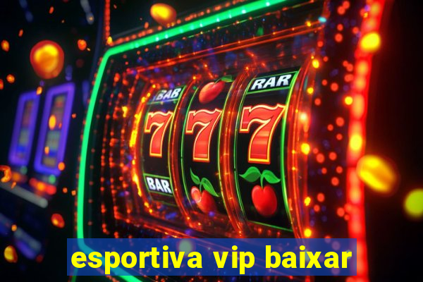 esportiva vip baixar